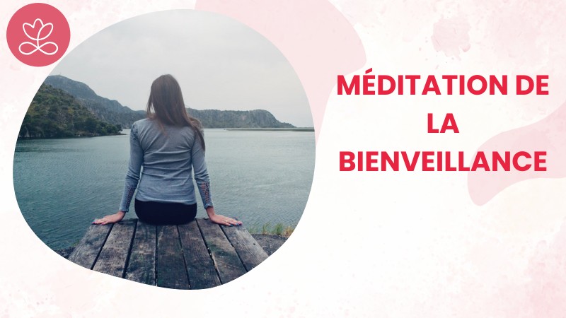 9 - Méditation de la bienveillance avec Séverine